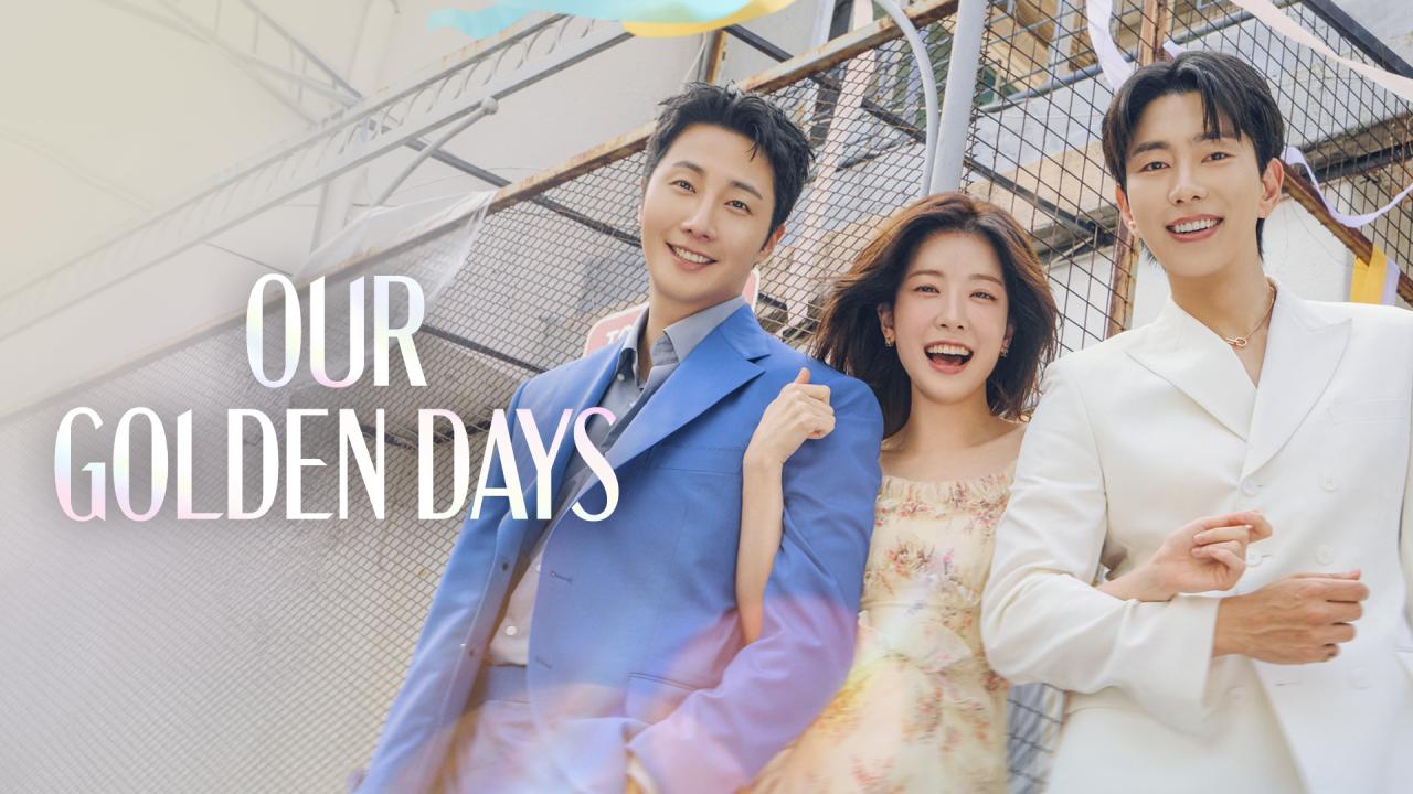 مسلسل Our Golden Days - أيامنا الذهبية مترجم