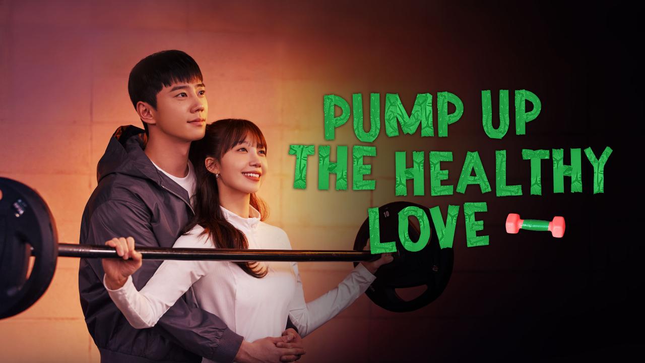 مسلسل Pump Up the Healthy Love الموسم الاول مترجم