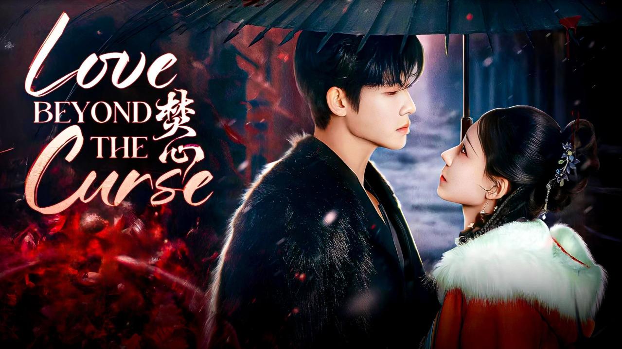 مسلسل Love Beyond the Curse الموسم الاول مترجم